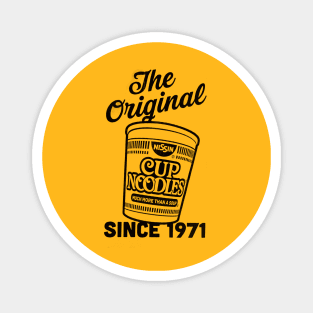 The Original Cup O Noodles Since 1971 Magnet